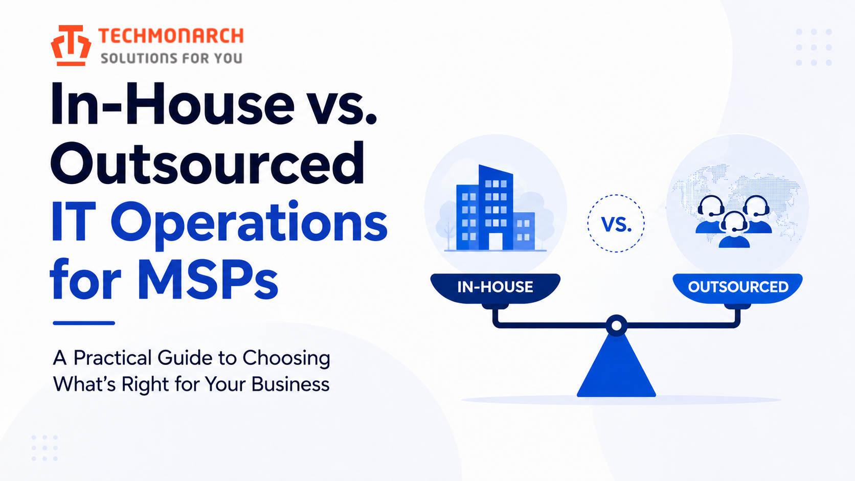 In-House vs. Outsourced IT Operations for MSPs